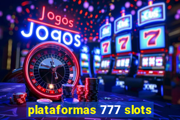 plataformas 777 slots